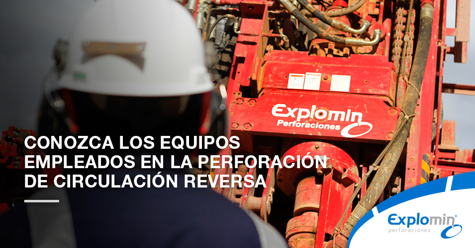 Conozca los equipos empleados en la perforación de circulación reversa