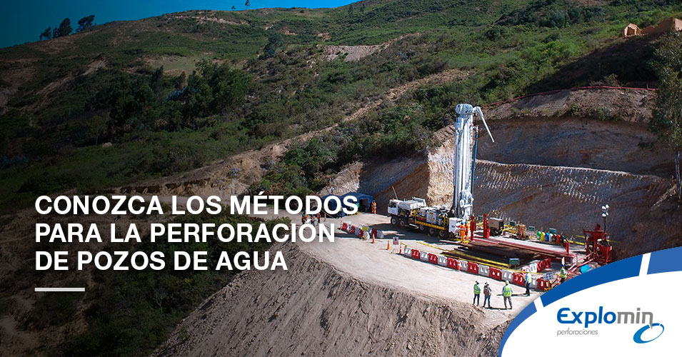 Conozca los métodos para la perforación de pozos de agua